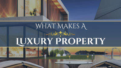 What Makes A Luxury Property