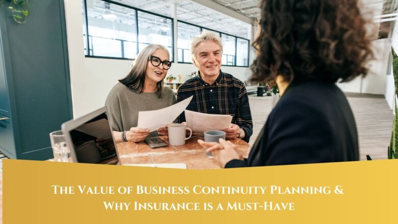 A middle-aged couple smiling and holding documents as they discuss plans with a professional across the table. The image includes a banner at the bottom that reads, "The Value of Business Continuity Planning & Why Insurance is a Must-Have."